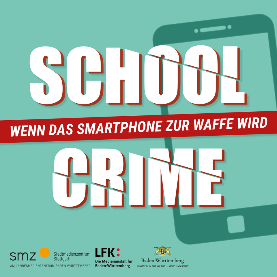 Podcast »SchoolCrime - Wenn das Smartphone zur Waffe wird»